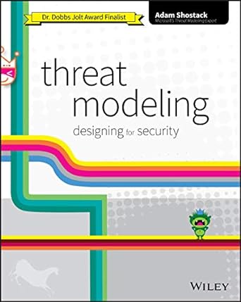 Threat Modeling Designing Security